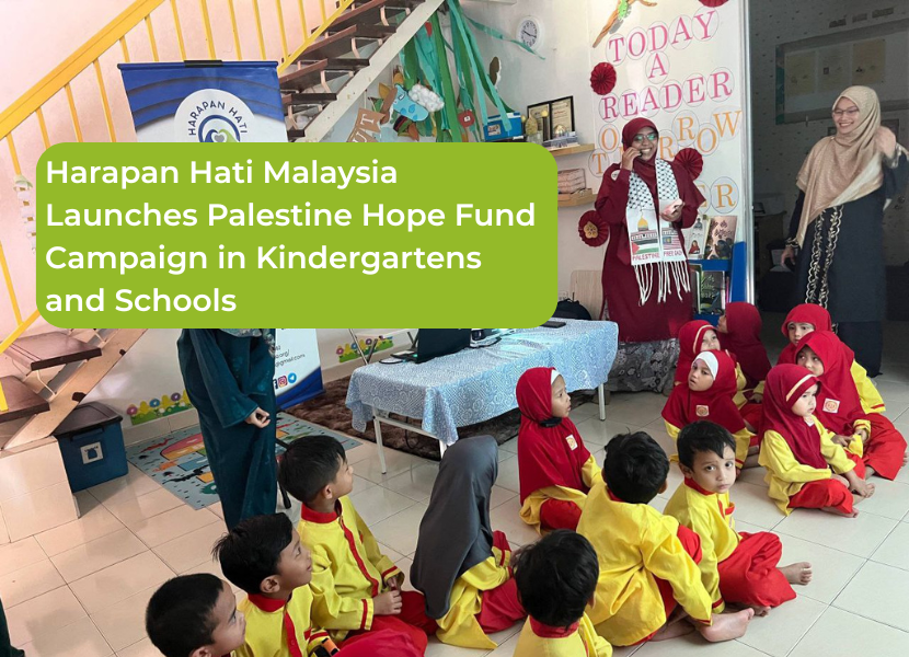 Harapan Hati Malaysia Launches Palestine Hope Fund Campaign in Kindergartens and Schools