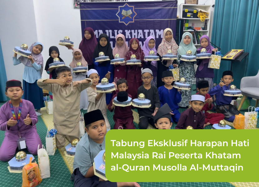 Tabung Eksklusif Harapan Hati Malaysia Rai Peserta Khatam al-Quran Musolla Al-Muttaqin