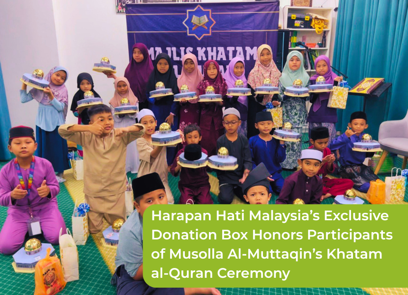 Harapan Hati Malaysia’s Exclusive Donation Box Honors Participants of Musolla Al-Muttaqin’s Khatam al-Quran Ceremony