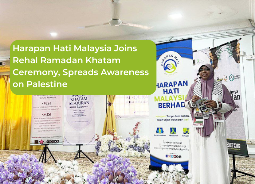 Harapan Hati Malaysia Joins Rehal Ramadan Khatam Ceremony, Spreads Awareness on Palestine